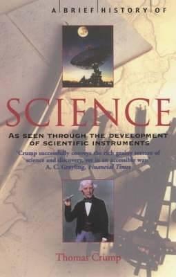A Brief History of Science: through the development of scientific instruments 1 A Brief History of Science: through the development of scientific instruments - Thomas Crump
