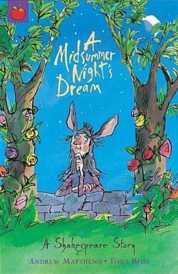 A Shakespeare Story: A Midsummer Night's Dream - Andrew Matthews