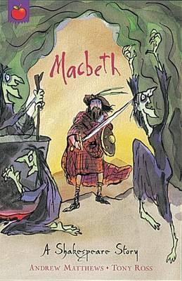 A Shakespeare Story: Macbeth - Andrew Matthews