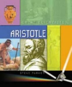 GREAT SCIENTISTS ARISTOTLE - Steve Parker