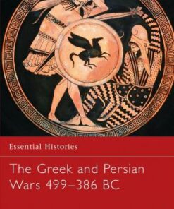 The Greek and Persian Wars 499-386 BC - Philip De Souza