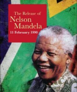 The Release of Nelson Mandela - John Malam
