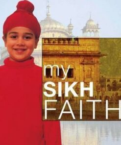 My Sikh Faith: My Faith - Kaval Singh