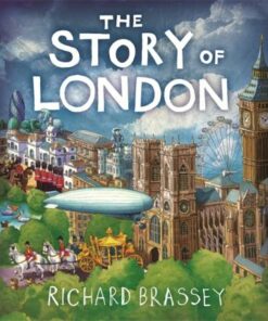 The Story of London - Richard Brassey