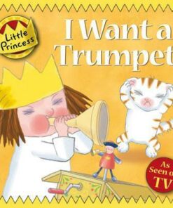I Want a Trumpet! - Tony Ross