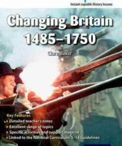 Secondary Specials!: History - Changing Britain 1485-1750 - Clare Baker
