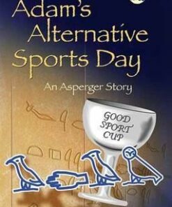 Adam's Alternative Sports Day: An Asperger Story - Jude Welton