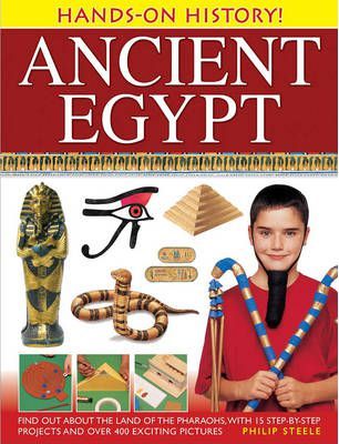 Hands-on History! Ancient Egypt: Find Out About the Land of the Pharaohs
