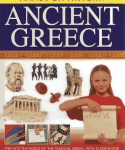 Hands-on History! Ancient Greece: Step into the World of the Classical Greeks