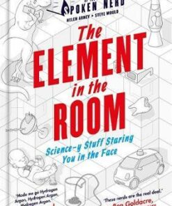 The Element in the Room: Science-y Stuff Staring You in the Face - Helen Arney