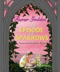 An Episode of Sparrows: A Virago Modern Classic - Rumer Godden