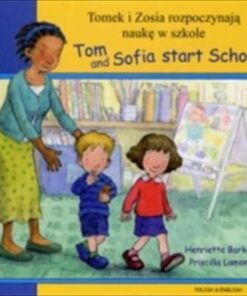 Tom and Sofia Start School in Polish and English - Henriette Barkow