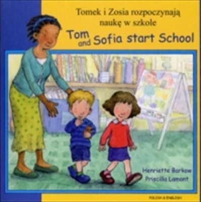 Tom and Sofia Start School in Polish and English - Henriette Barkow