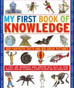 My First Book of Knowledge: 1001 Fantastic Facts and 801 Great Pictures - Andy Charman