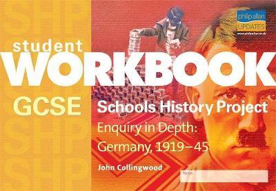 GCSE SHP: Enquiry in Depth - Germany 1919-1945 Workbook - John Collingwood