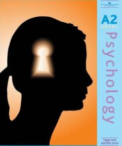A2 Psychology 2008 AQA A Specification: The Student's Textbook - Nigel Holt