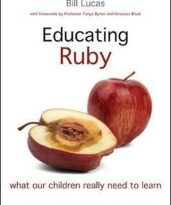 Educating Ruby: What Our Children Really Need to Learn - Guy Claxton