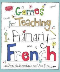 Games for Teaching Primary French - Daniele Bourdais