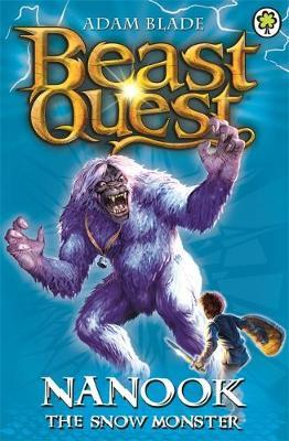 Beast Quest: Nanook the Snow Monster: Series 1 Book 5 - Adam Blade