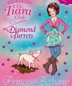 The Tiara Club: Princess Bethany and the Lost Piglet: Book 32 - Vivian French