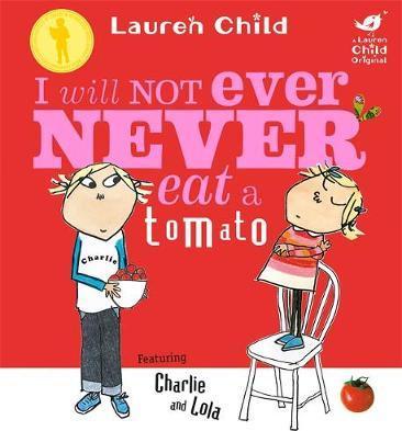 Charlie and Lola: I Will Not Ever Never Eat a Tomato Board Book - Lauren Child