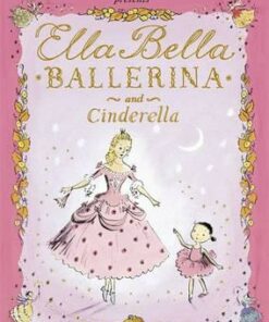 Ella Bella Ballerina and Cinderella - James Mayhew