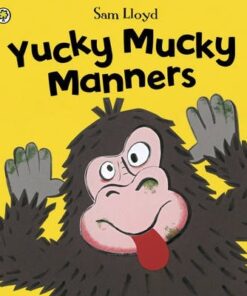 Yucky Mucky Manners - Sam Lloyd