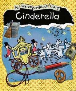 Cinderella: My Secret Scrapbook Diary - Kees Moerbeek