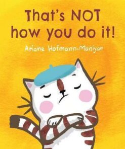 That's NOT How You Do It! - Ariane Hofmann-Maniyar