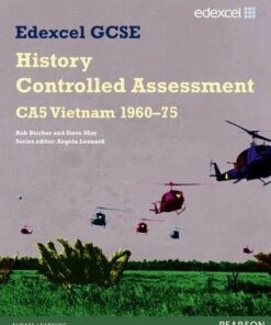 Edexcel GCSE History: CA5 Vietnam 1960-75 Controlled Assessment Student book - Steve May