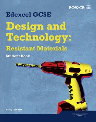 Edexcel GCSE Design and Technology Resistant Materials Student book - Barry Lambert