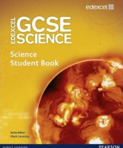 Edexcel GCSE Science: GCSE Science Student Book - Mark Levesley
