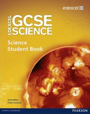 Edexcel GCSE Science: GCSE Science Student Book - Mark Levesley