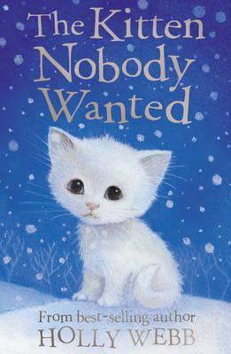 The Kitten Nobody Wanted - Holly Webb