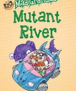 Mad Grandad and the Mutant River - Oisin McGann