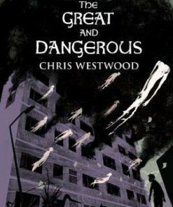 The Great and Dangerous - Chris Westwood