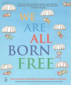 We Are All Born Free: The Universal Declaration of Human Rights in Pictures - Amnesty International