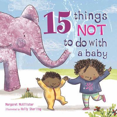 15 Things Not to Do with a Baby - Margaret McAllister