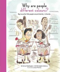 Why Are People Different Colours?: Big issues for little people around identity and diversity - Emma Waddington