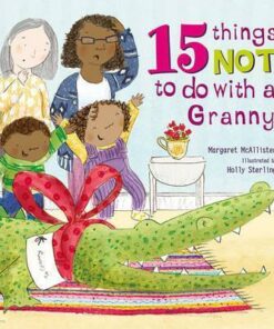 15 Things Not To Do With a Granny - Margaret McAllister