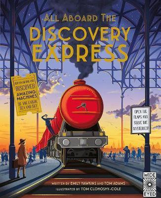 All Aboard The Discovery Express: Open the Flaps and Solve the Mysteries - Emily Hawkins