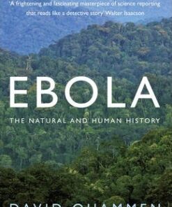 Ebola: The Natural and Human History - David Quammen