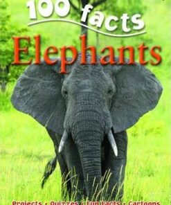 100 Facts - Elephants - Miles Kelly