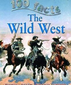 100 Facts - Wild West - Miles Kelly