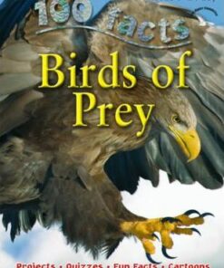 100 Facts - Birds of Prey - Miles Kelly