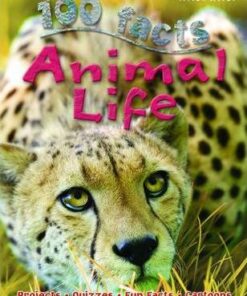 100 Facts - Animal Life - Miles Kelly