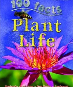 100 Facts - Plant Life - Miles Kelly