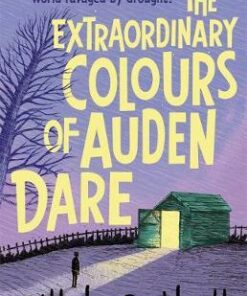 The Extraordinary Colours of Auden Dare - Zillah Bethell