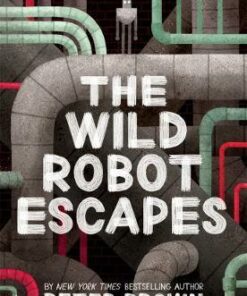 The Wild Robot Escapes - Peter Brown
