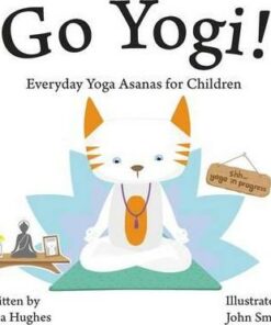 Go Yogi!: Everyday Yoga for Calm